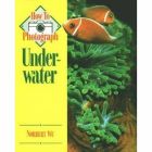Book How To Photograph Underwater
